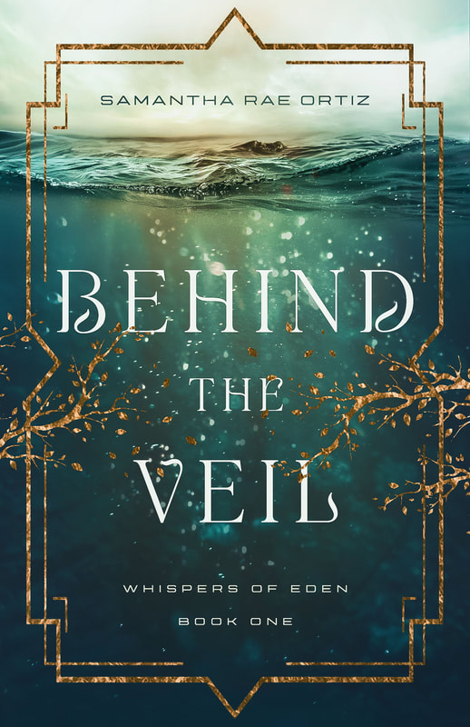 Behind the Veil, Whispers of Eden book one by Samantha Ortiz